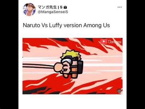 meganakama|Luffy vs Naruto Versión Among US .